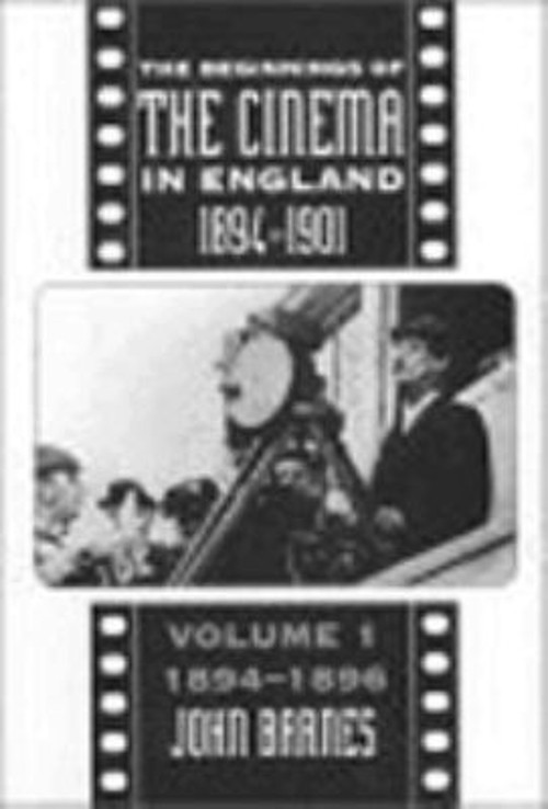 The Beginnings of the Cinema in England, 1894-1901: Volume 1 Vol.