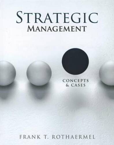 Strategic Management: Concepts and Cases – Hardcover By Rothaermel, Frank – GOOD