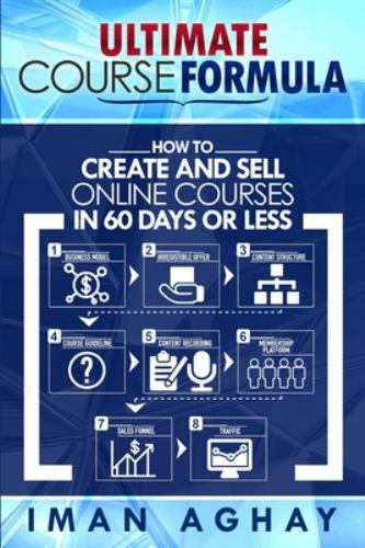 Ultimate Course Formula: How to Create and Sell Online Courses in 60 Days – NEW