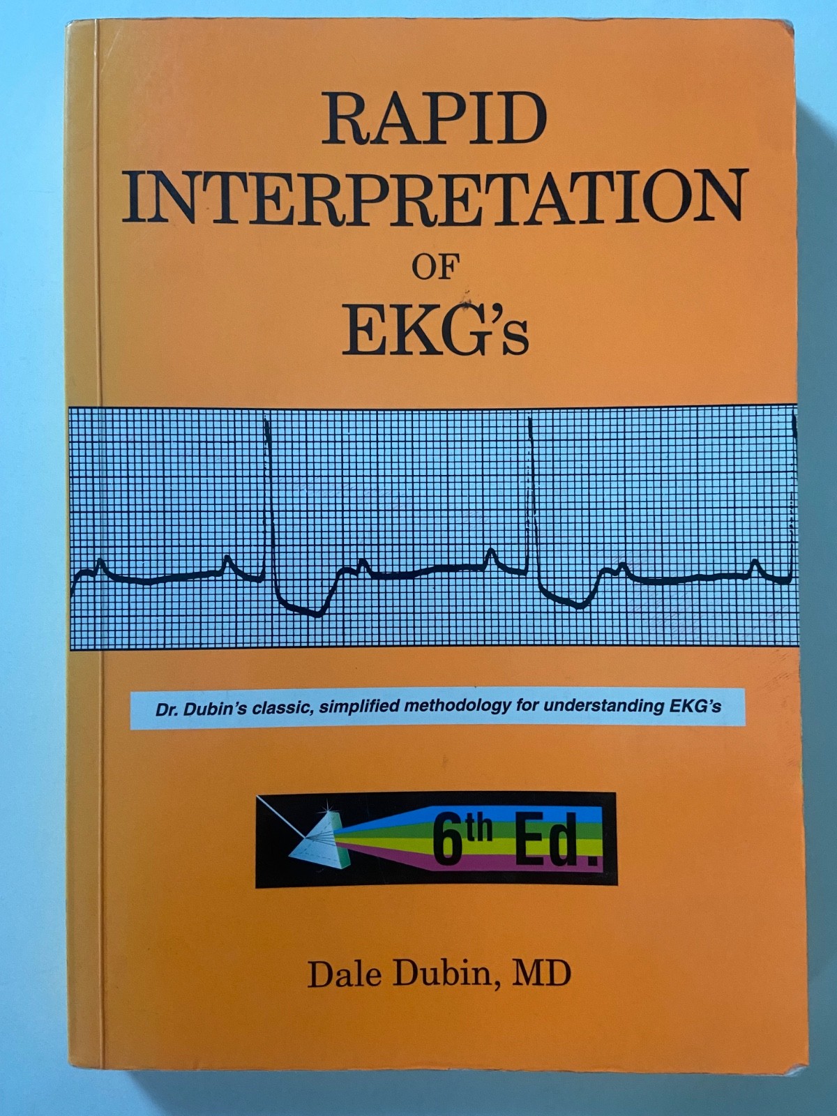 Rapid Interpretation of EKG’s ~ 2000, 6th Edition by Dale Dubin ~ VERY GOOD