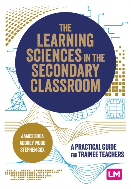 LEARNING SCIENCES IN THE SECONDARY CLASS by SHEA, JAMES Paperback Self Help