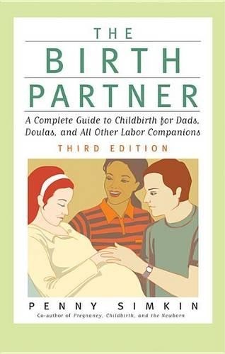 The Birth Partner: A Complete Guide to…, Penny Simkin