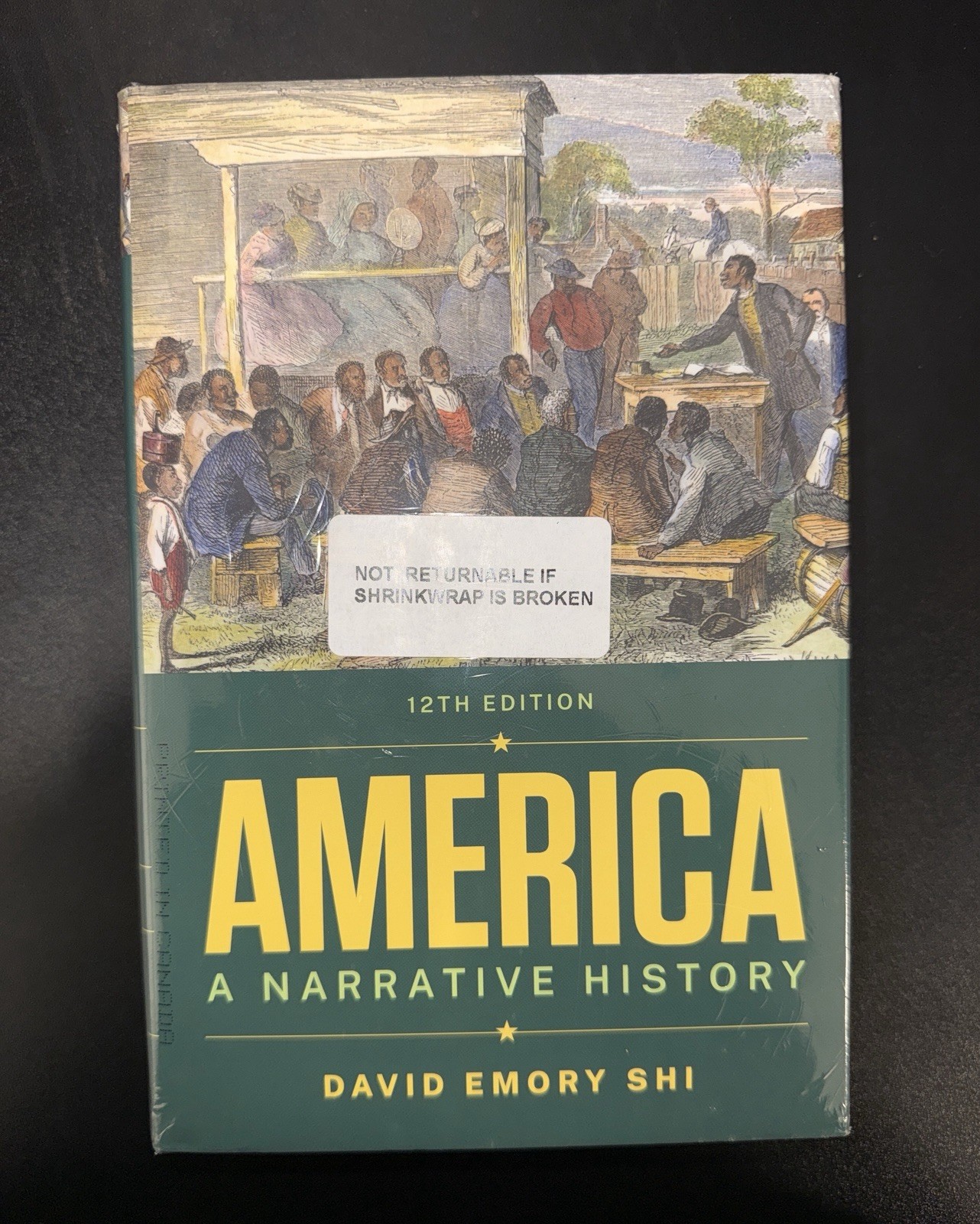 America: A Narrative History – Hardcover By Shi, David E 12th Edition-Sealed
