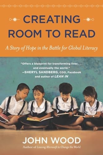 Creating Room to Read: A Story of Hope in the Battle for Glo – VERY GOOD