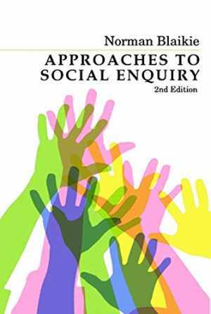 Approaches to Social Enquiry: – Paperback, by Blaikie Norman – Acceptable