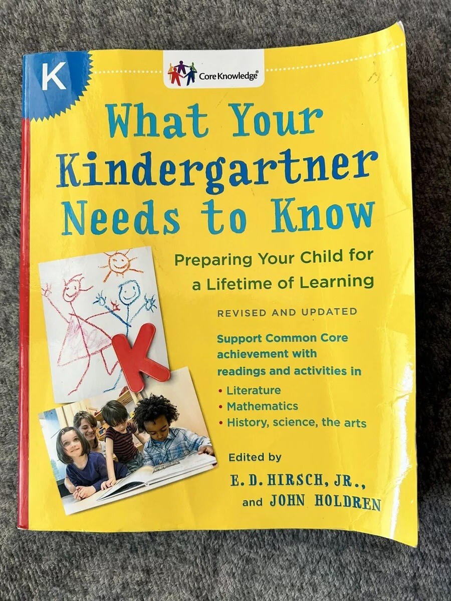 The Core Knowledge Ser.: What Your Kindergartner Needs to Know (Revised and…