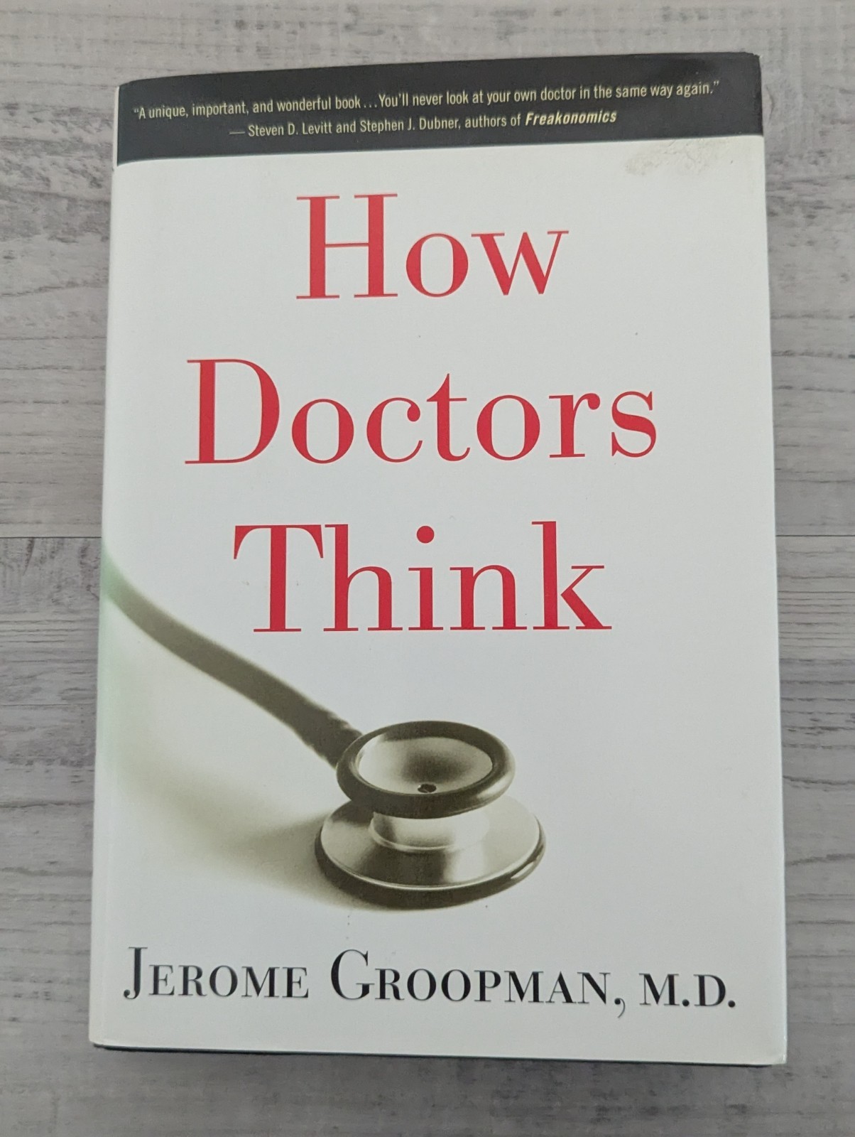 How Doctors Think; J. Groopman – HC