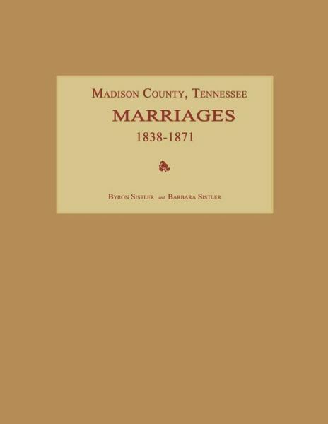 Madison County, Tennessee, Marriages 1838-1871