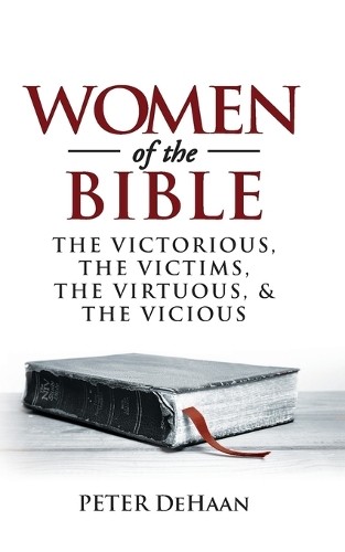Peter DeHaan Women of the Bible (Paperback) Bible Character Sketches (UK IMPORT)