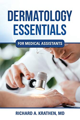 DERMATOLOGY ESSENTIALS FOR MEDICAL ASSISTANTS By Krathen Richard A. Md BRAND NEW