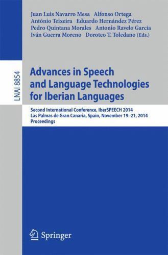 Advances in Speech and Language Technologies for Iberian Languages : Iberspee…