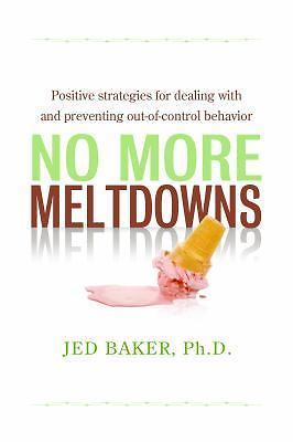 No More Meltdowns: Positive Strategies for Managing and Preventing…