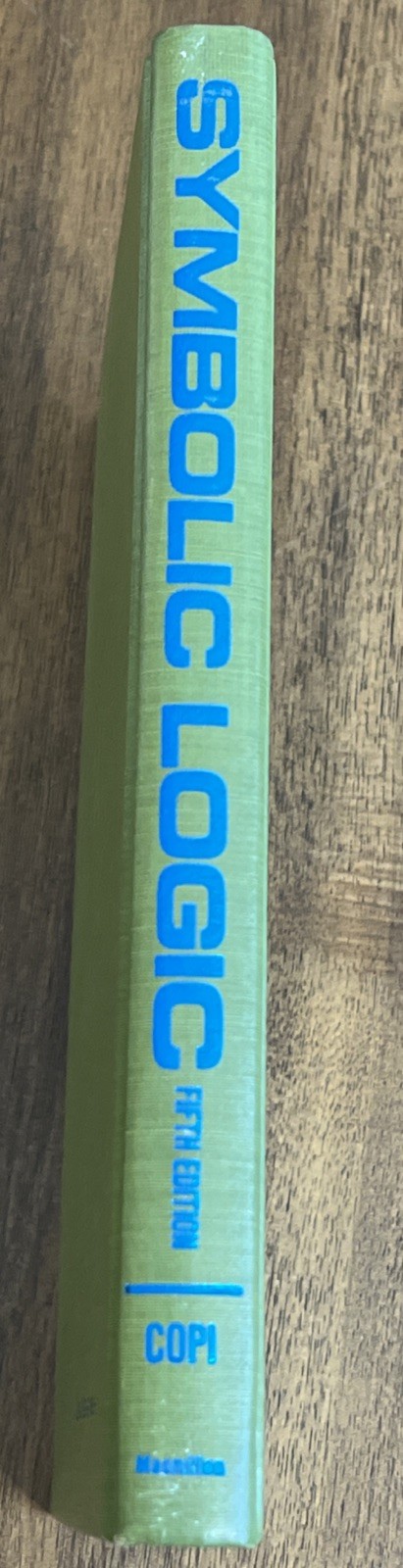 Symbolic Logic by Irving Copi – 5th Edition 8th Printing – Macmillan Hardcover