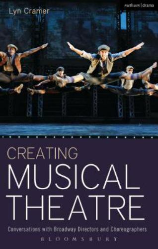 Creating Musical Theatre: Conversations with Broadway Directors
