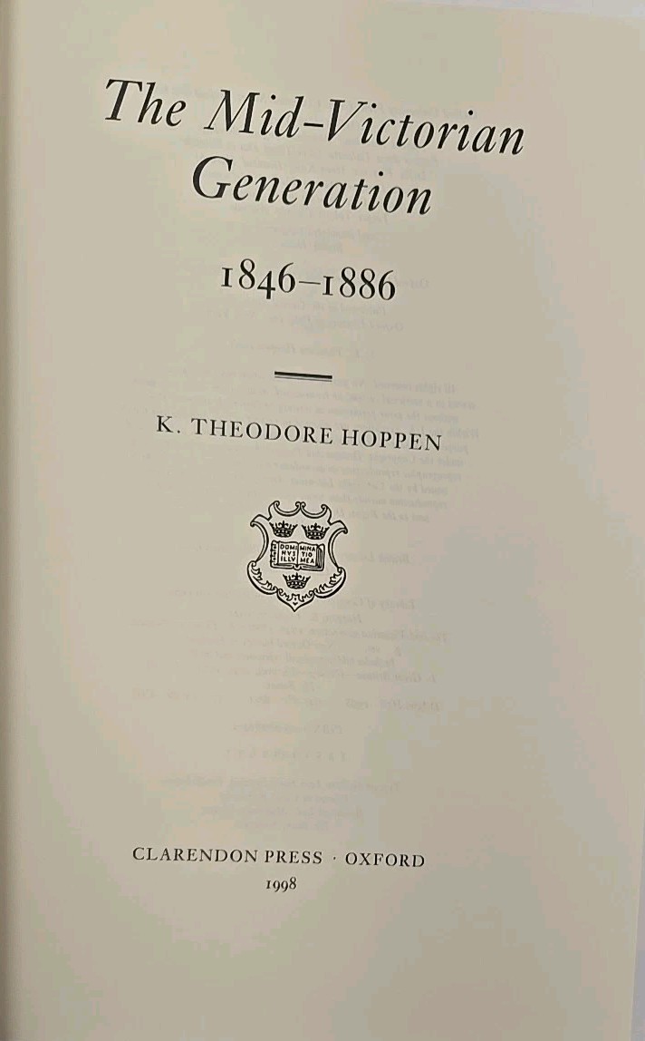 The Mid-Victorian Generation 1846-1886 K Theodore Hoppen Oxford History 1st…