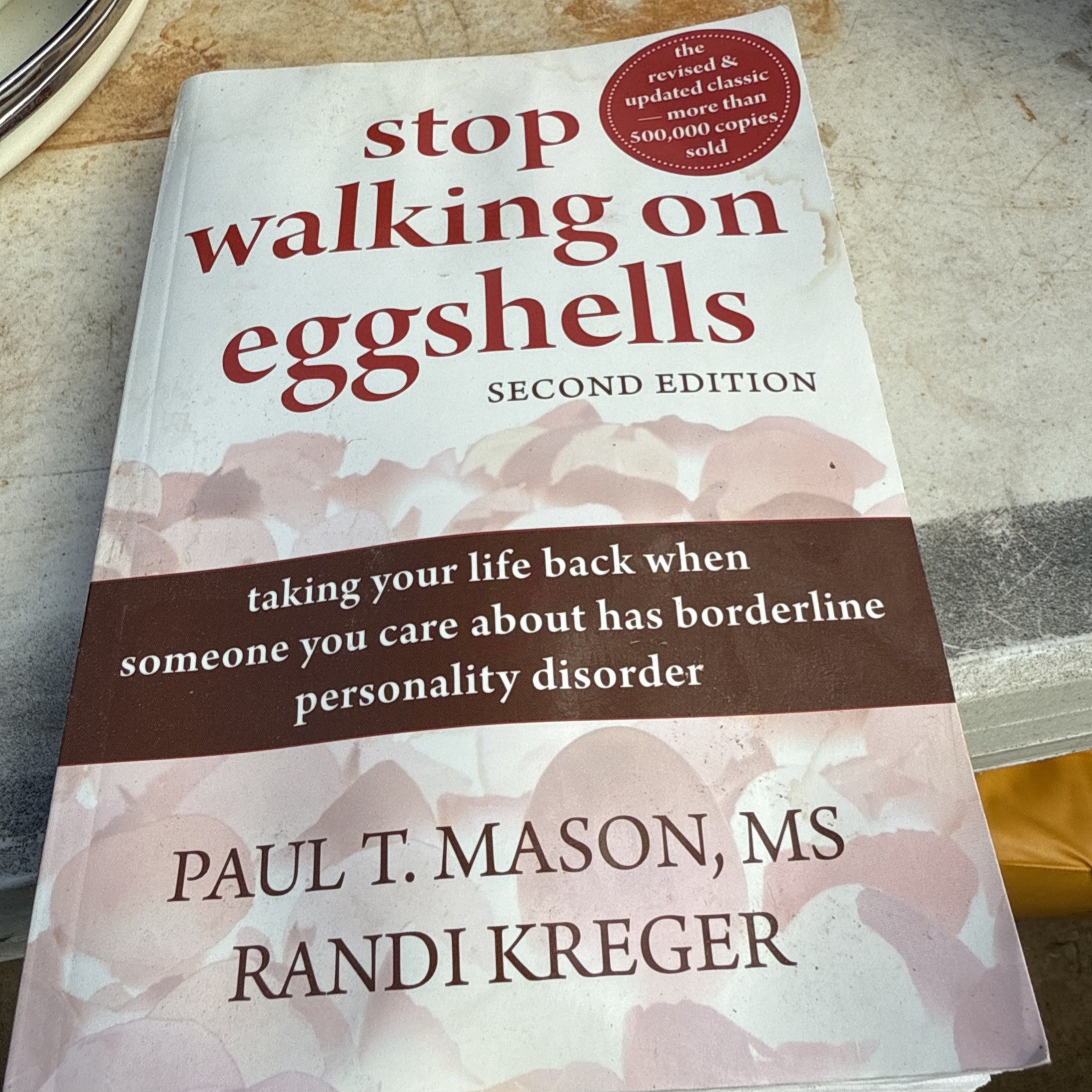 Stop Walking on Eggshells : Taking Your Life Back When Someone You Care about…