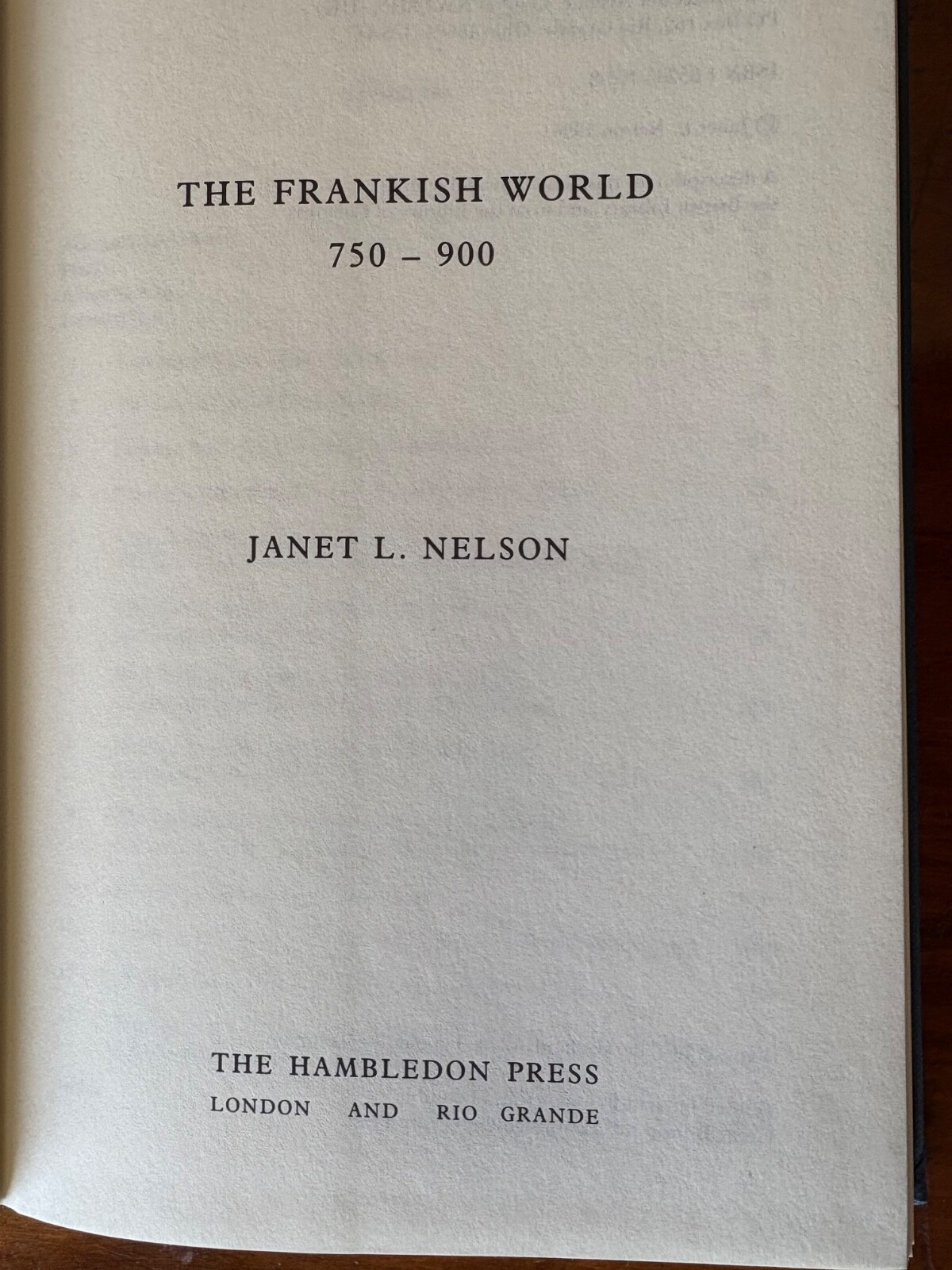 THE FRANKISH WORLD 750-900 BY JANEL NELSON 1996 HC/DJ 1ST CAROLINGIAN GOVERNMENT