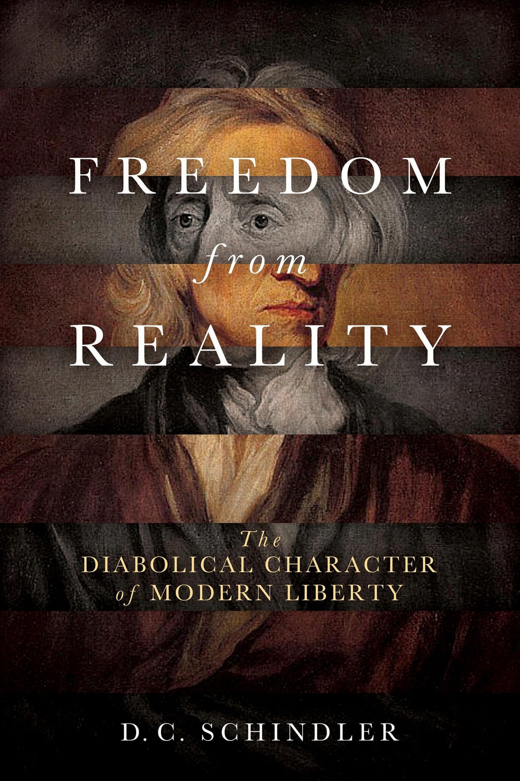 Freedom from Reality: The Diabolical Character of Modern Liberty (Catholic I…