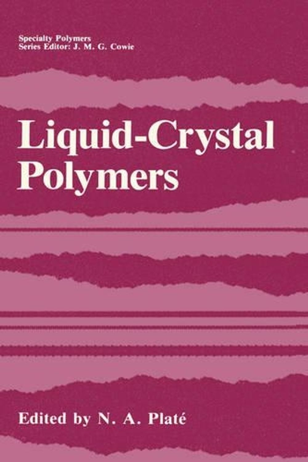Liquid-Crystal Polymers by N.A. Plat? (English) Hardcover Book