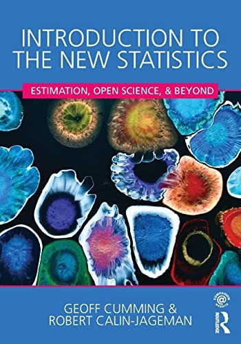 Introduction to the New Statistics: Estimation, Open Science, an