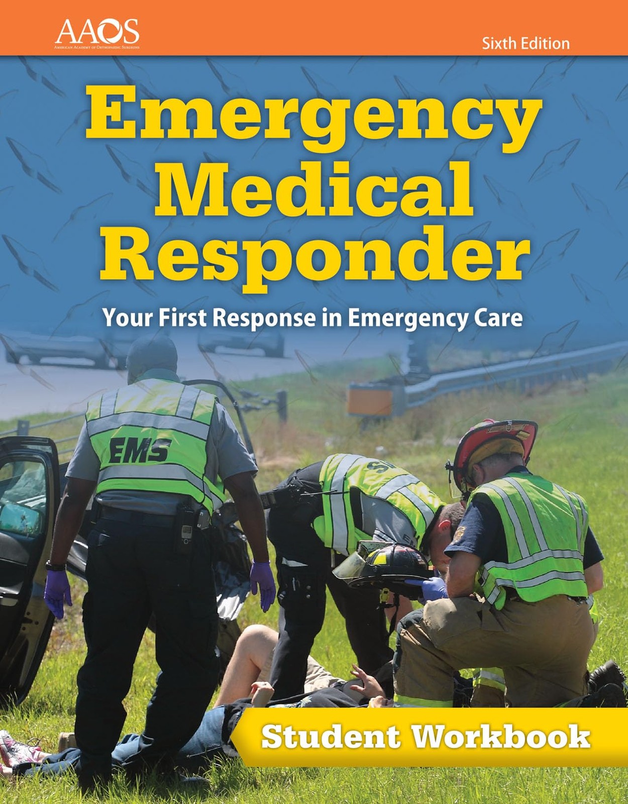 Emergency Medical Responder: Your First Response in Emergency Care Student W…