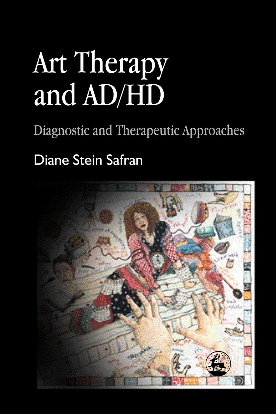 Art Therapy and AD/HD: Diagnostic and Therapeutic Approaches