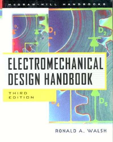 Electromechanical Design Handbook by Ronald A Walsh: Used