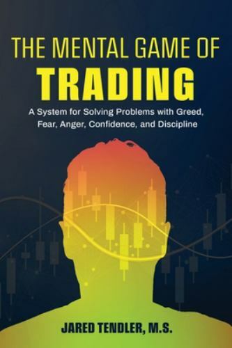 The Mental Game of Trading: A System for Solv… 9781734030914 by Tendler, Jared