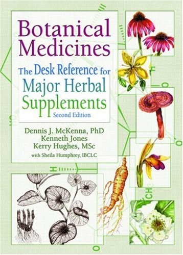 BOTANICAL MEDICINES: THE DESK REFERENCE FOR MAJOR HERBAL By Dennis J. Mckenna