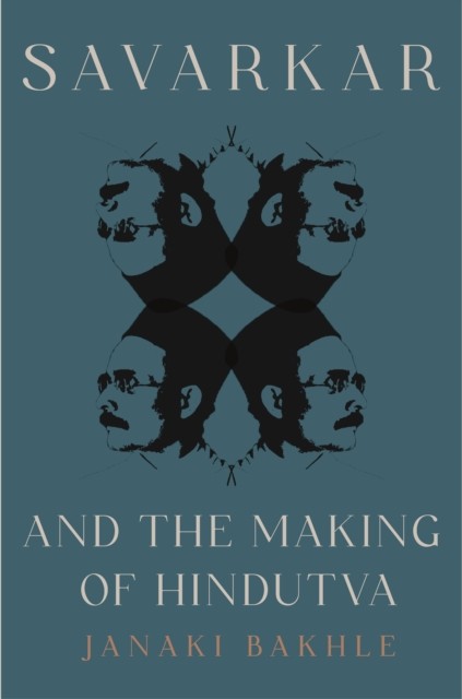 Savarkar and the Making of Hindutva by Janaki Bakhle PAPERBACK 9780691251493