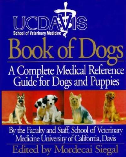 UC Davis Book of Dogs : The Complete Medical Reference Guide for Do – ACCEPTABLE