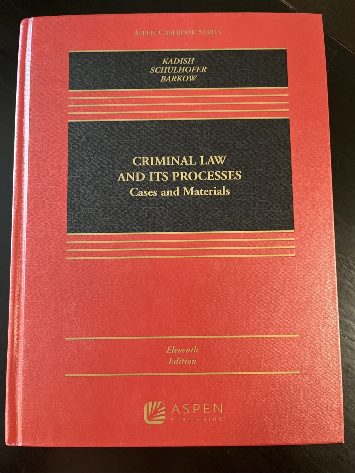Criminal Law and Its Processes: Cases and Materials (11th Edition)