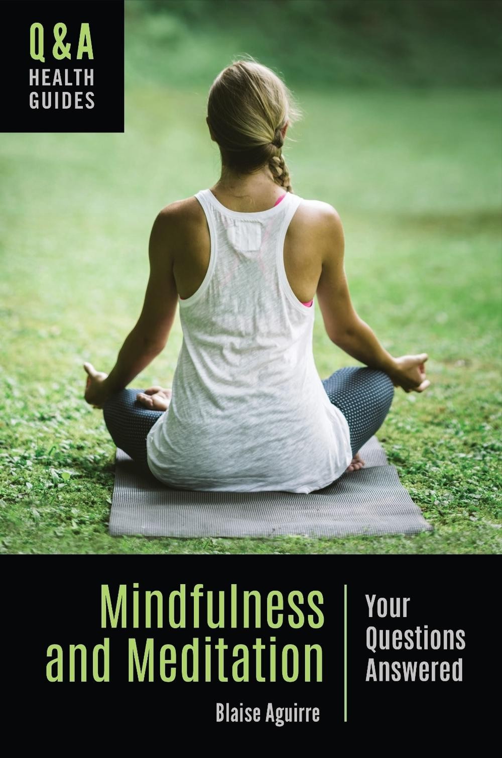 Mindfulness and Meditation: Your Questions Answered by Blaise Aguirre (English)