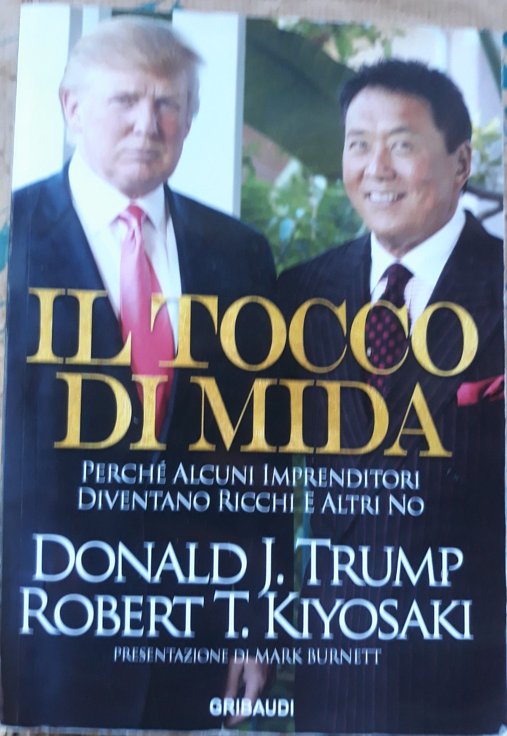 IL TOCCO DI MIDA – DONALD J. TRUMP e ROBERT T. KIYOSAKI – GRIBAUDI