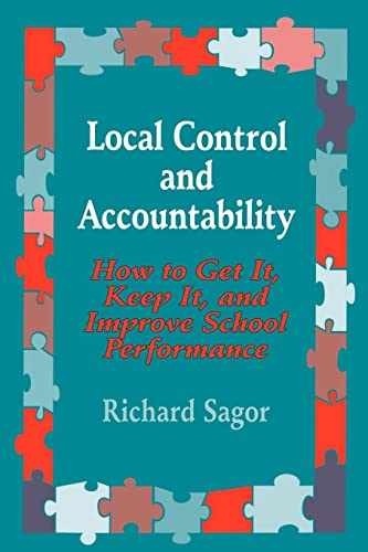 Local Control and Accountability: – Paperback, by Sagor Richard D. – Very Good