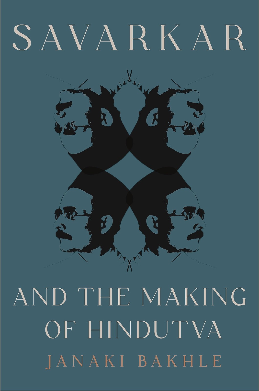 Savarkar and the Making of Hindutva by Bakhle, Janaki [Hardcover]