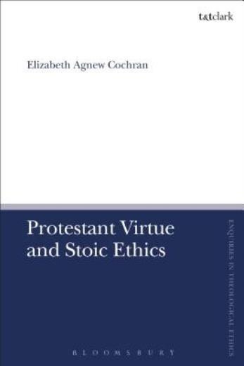 Protestant Virtue And Stoic Ethics