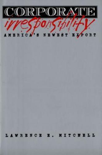 Corporate Irresponsibility: America’s Newest Export