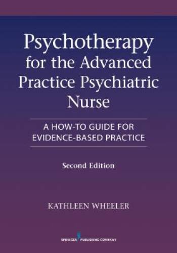 Psychotherapy for the Advanced Practice Psychiatric Nurse, Second E – ACCEPTABLE