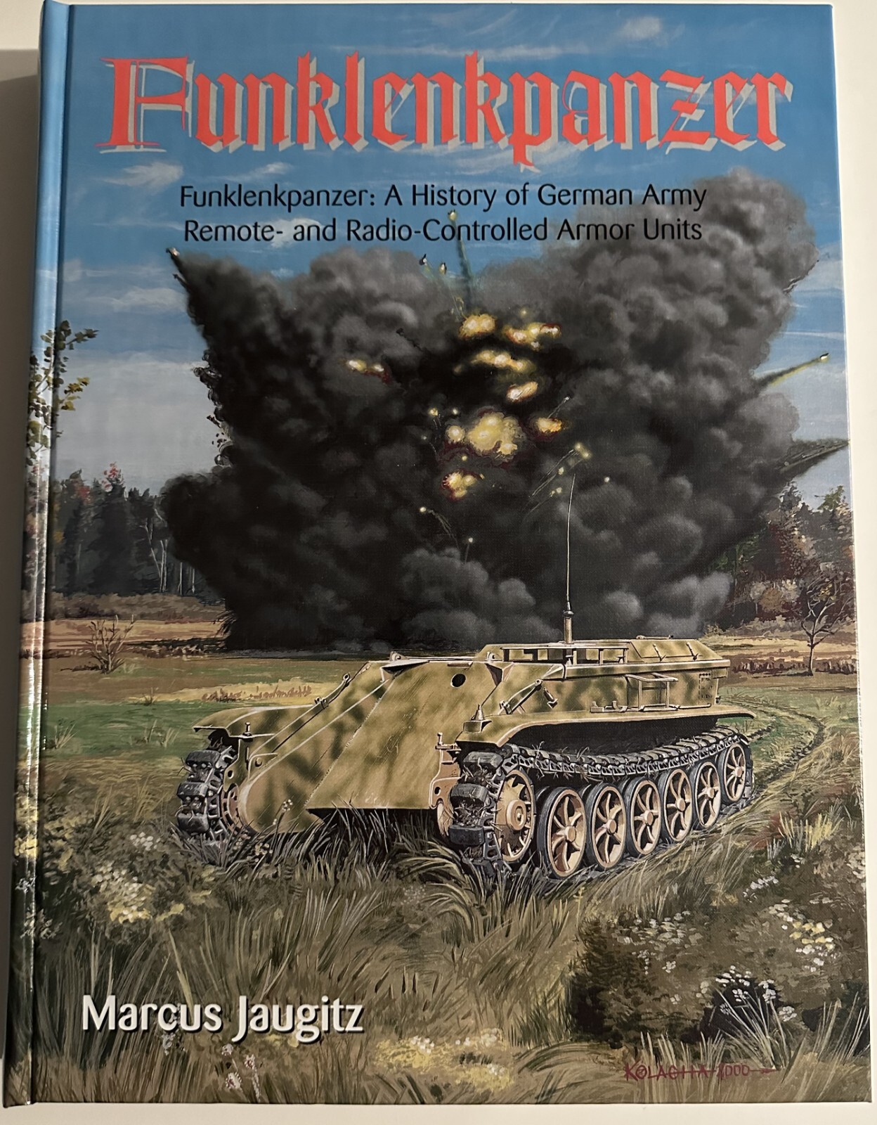 Funklenkpanzer: History of German Army Remote and Radio Controlled Armor Units