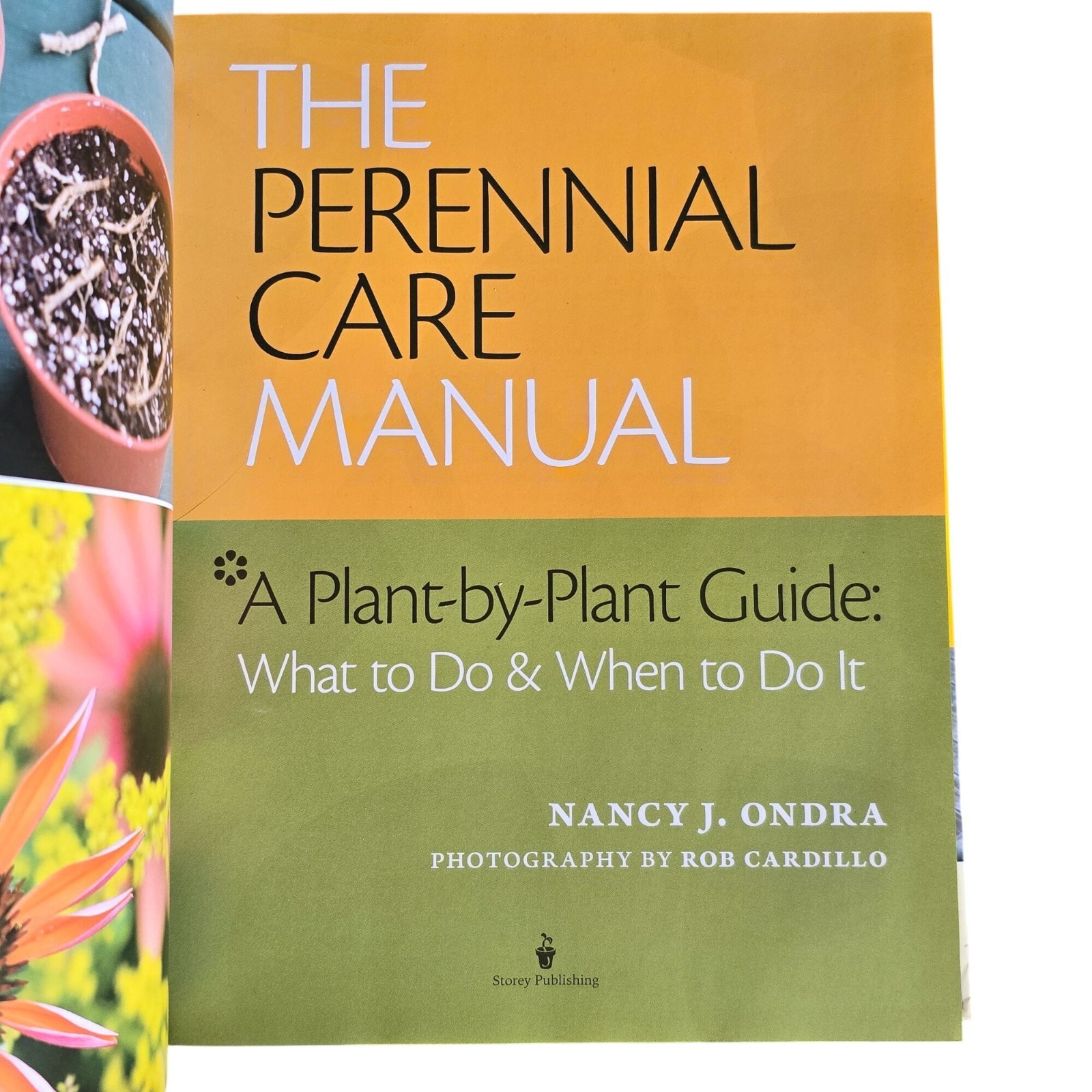 The Perennial Care Manual By Nancy J. Ondra Hardcover 2009 1st Edition Good