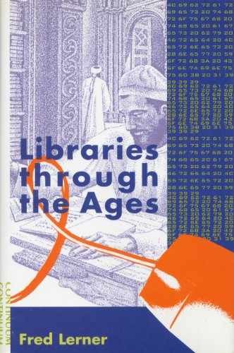 Libraries through the Ages – Hardcover, by Fred Lerner; Frederick – Very Good b
