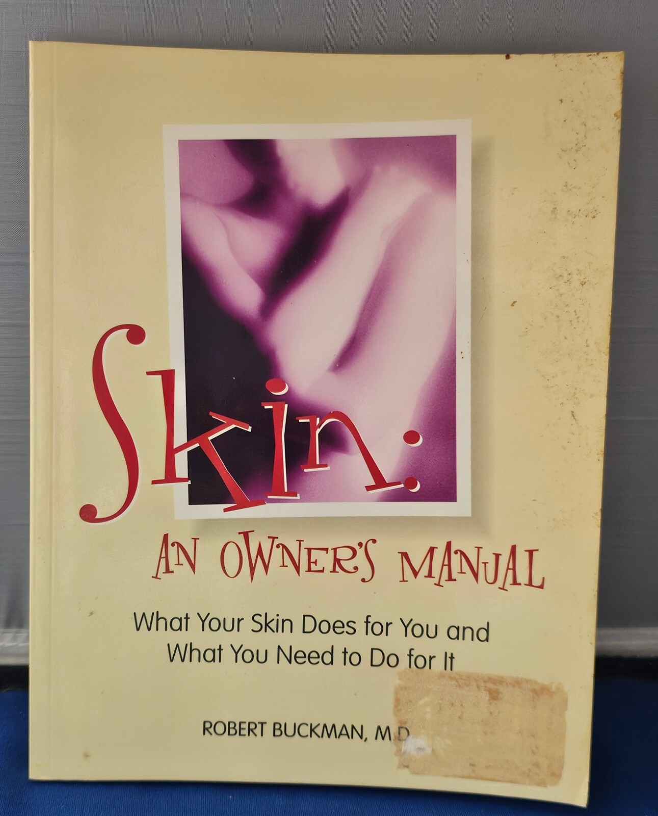 Skin: An Owner’s Manual – by Robert Buckman – Paperback (June)
