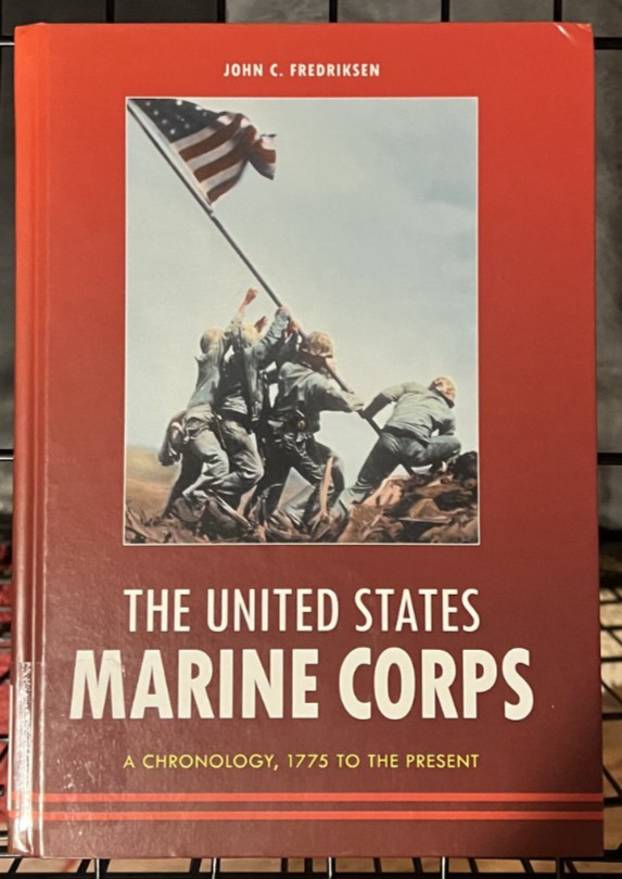 United States Marine Corps : A Chronology, 1775 to the Present by J. Fredriksen