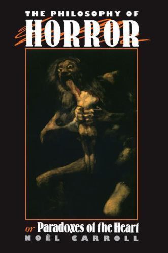 The Philosophy of Horror by Carroll, Noel