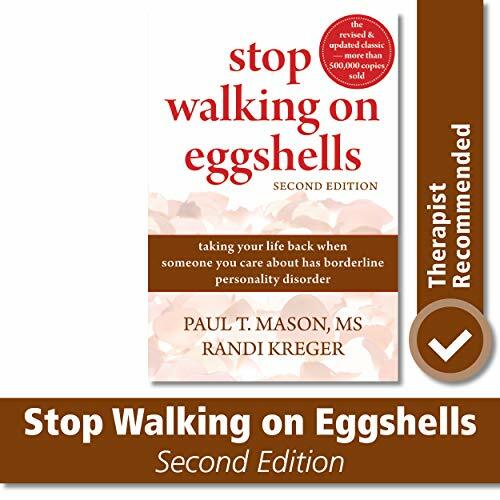 Stop Walking on Eggshells: Taking Your Life Back When Someone You Care About…