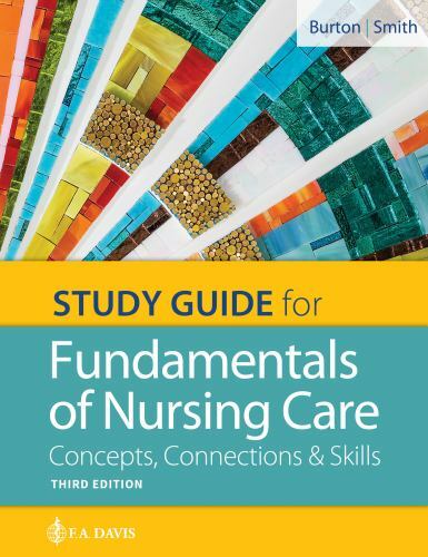 Study Guide for Fundamentals of Nursing Care : Concepts, Connections and Skills