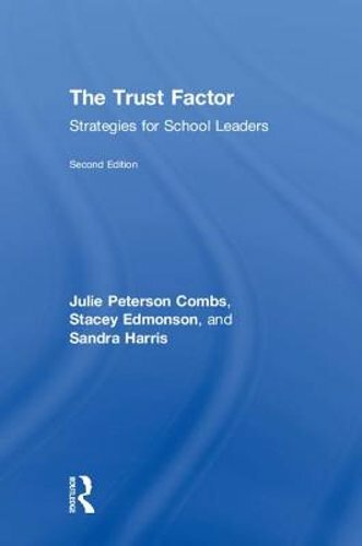 The Trust Factor: Strategies for School Leaders by Julie Peterson Combs: New
