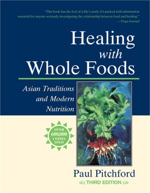 Healing with Whole Foods: Asian Traditions and Modern Nutrition (Paperback or So