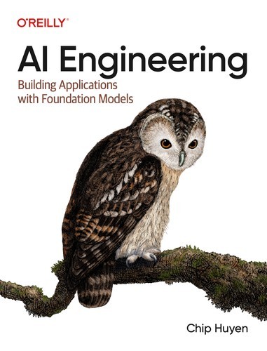 AI Engineering : Building Applications with Foundation Models by